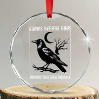 Crows Before Bros Support Your Local Murder Crystal Glass Ornament Funny Crow Lovers - Wonder Print Shop