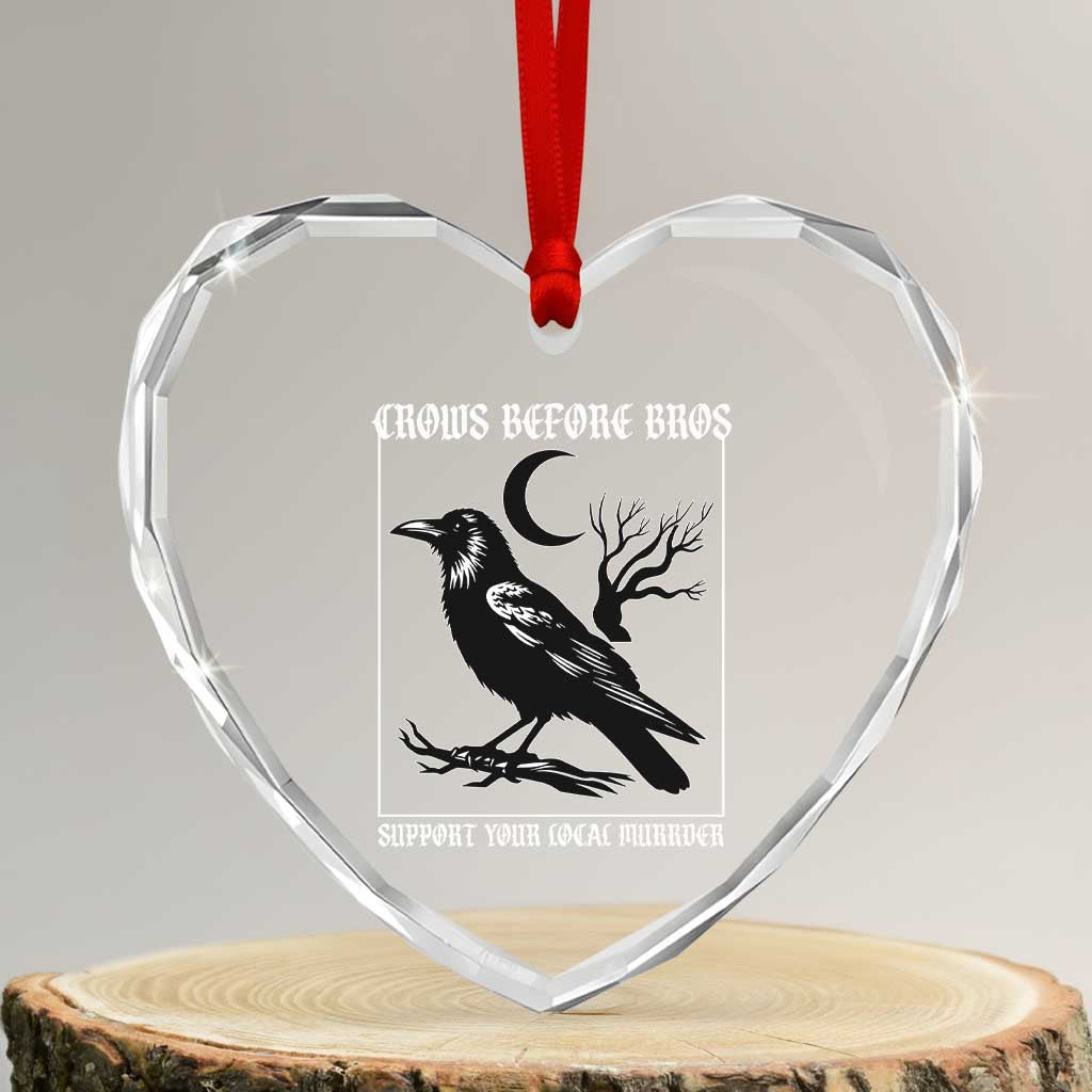 Crows Before Bros Support Your Local Murder Heart Crystal Glass Ornament Funny Crow Lovers - Wonder Print Shop