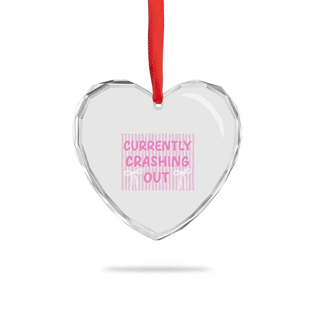 Currently Crashing Out Heart Crystal Glass Ornament Coquette Pink Bow Sarcastic Funny Quote