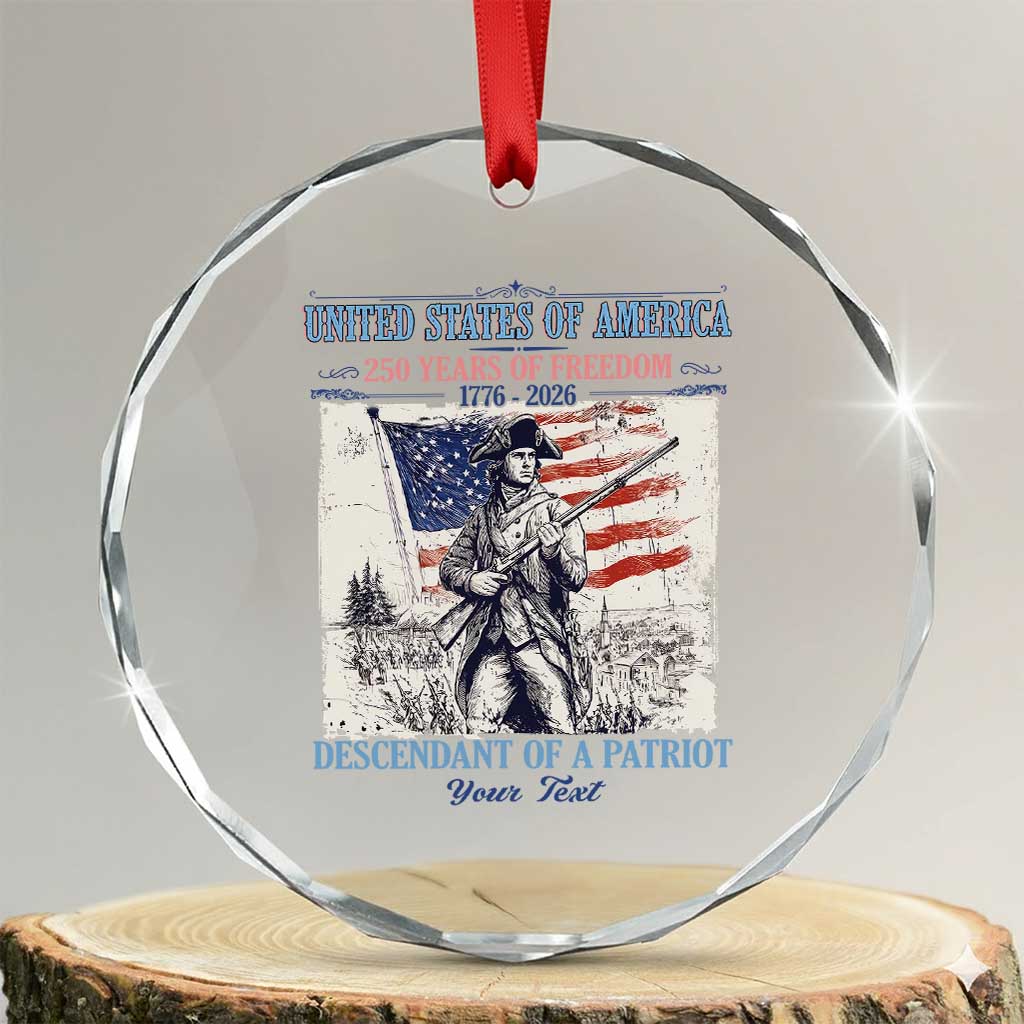Custom Name Descendant of a Patriot USA 250 Years of Freedom Personalized Crystal Glass Ornament 1776-2026 Revolutionary War Heritage