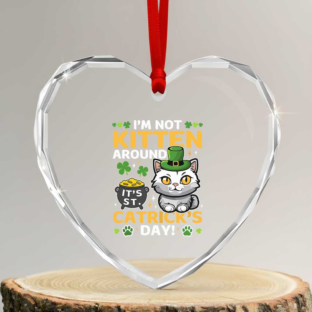 Cute Cat Leperchaun Heart Crystal Glass Ornament I’m Not Kitten Around Catrick's Day St Patricks - Wonder Print Shop