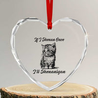 Cute Cat St Patricks Day Heart Crystal Glass Ornament If I Shenan Once I'll Shenanigan - Wonder Print Shop