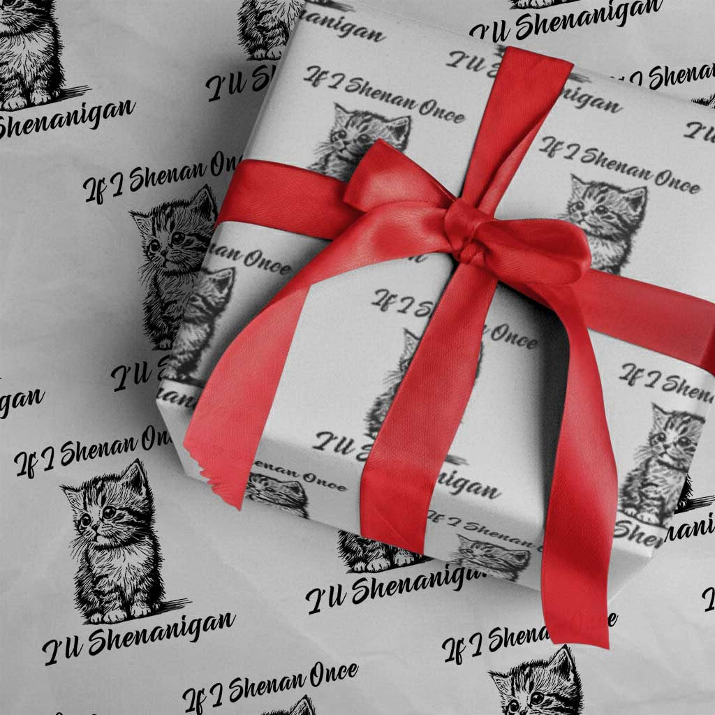 Cute Cat St Patricks Day Wrapping Paper Roll If I Shenan Once I'll Shenanigan - Wonder Print Shop