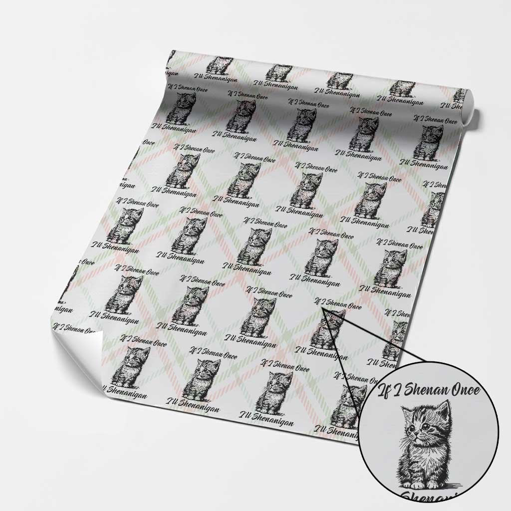 Cute Cat St Patricks Day Wrapping Paper Roll If I Shenan Once I'll Shenanigan - Wonder Print Shop