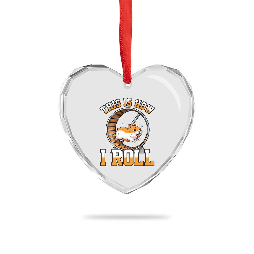 Cute Hamster Running Wheel Heart Crystal Glass Ornament This Is How I Roll