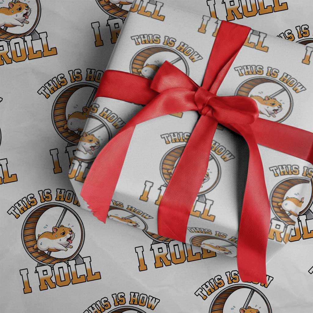 Cute Hamster Running Wheel Wrapping Paper Roll This Is How I Roll