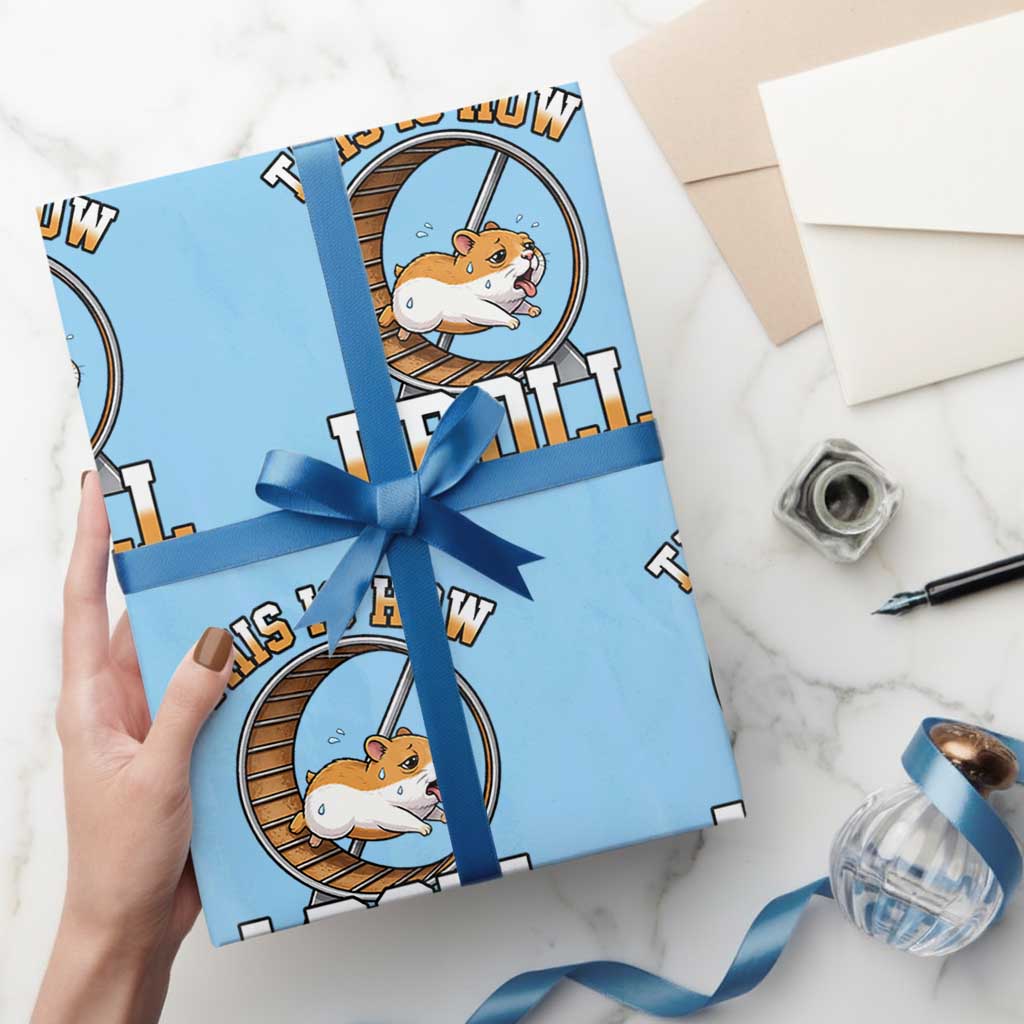 Cute Hamster Running Wheel Wrapping Paper Roll This Is How I Roll