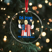 Da Pope Funny 4th of July Crystal Glass Ornament Red White and Holy Patriotic Catholic TS02