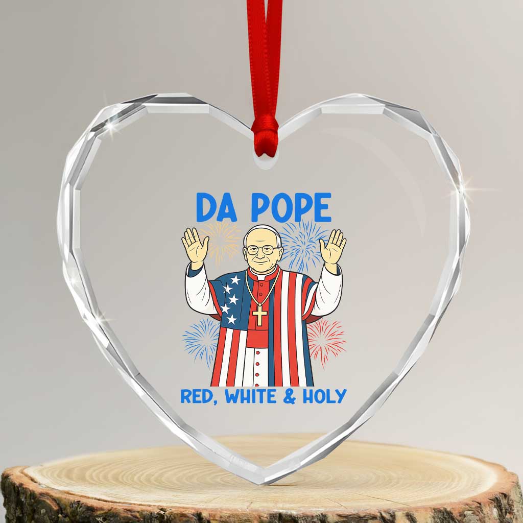 Da Pope Funny 4th of July Heart Crystal Glass Ornament Red White and Holy Patriotic Catholic - Wonder Print Shop