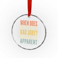 Dad Joke Puns Crystal Glass Ornament When Does A Joke Become A Dad Joke When It Becomes Apparent