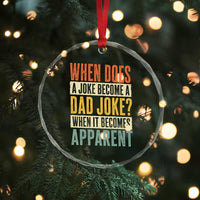 Dad Joke Puns Crystal Glass Ornament When Does A Joke Become A Dad Joke When It Becomes Apparent