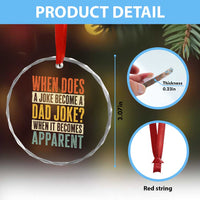Dad Joke Puns Crystal Glass Ornament When Does A Joke Become A Dad Joke When It Becomes Apparent