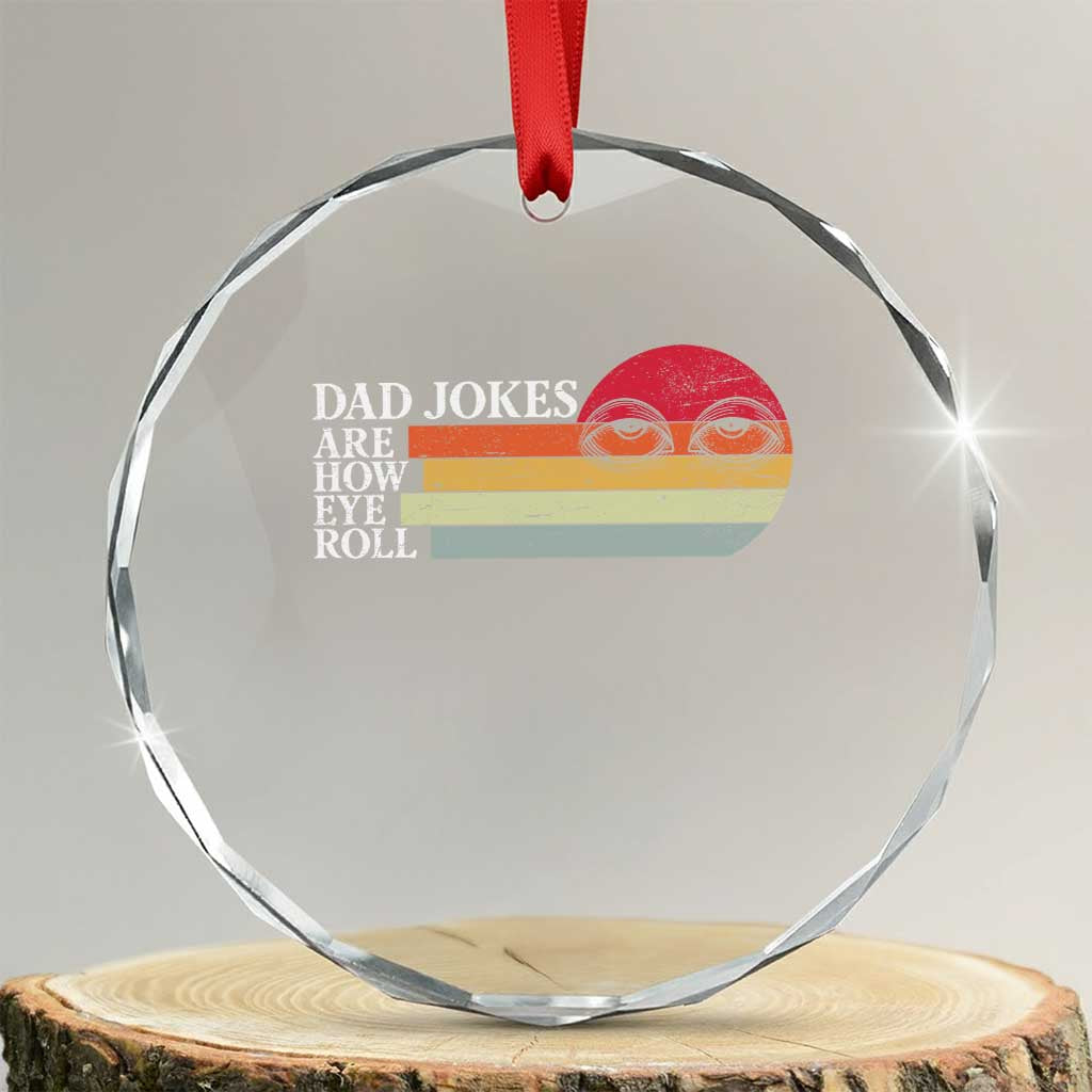 Dad Jokes are How Eye Roll Crystal Glass Ornament Funny Father's Day Gift