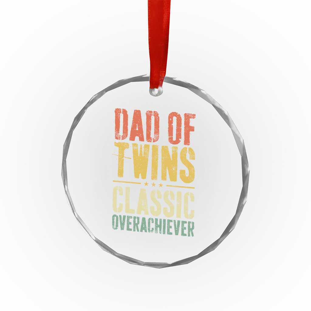Dad Of Twins Classic Overachiever Crystal Glass Ornament Proud Twin Father