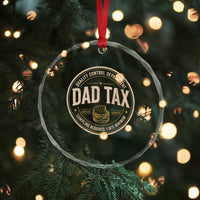 Dad Tax Control Department Crystal Glass Ornament Funny Father Snack Checker
