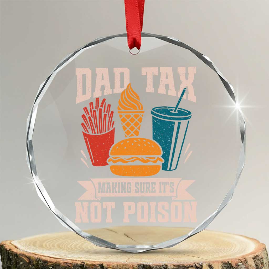 Dad Tax Crystal Glass Ornament Making Sure It's Not Poison Fathers Day Gifts - Wonder Print Shop