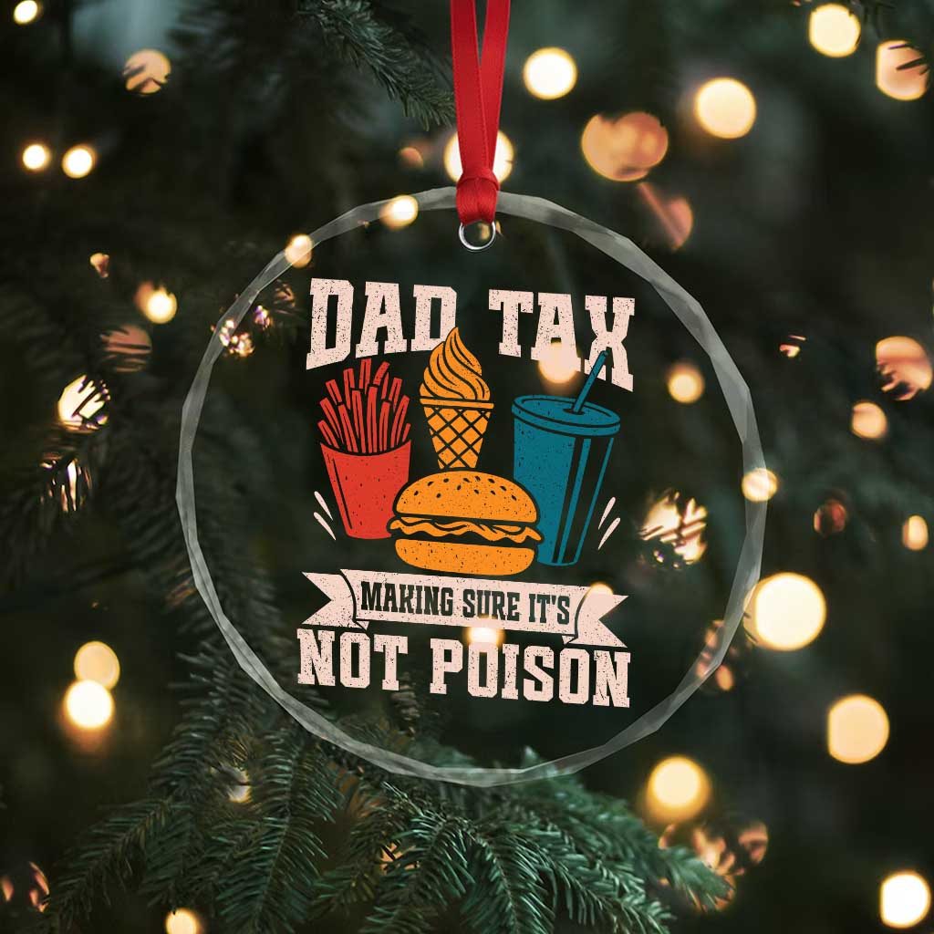 Dad Tax Crystal Glass Ornament Making Sure It's Not Poison Fathers Day Gifts - Wonder Print Shop