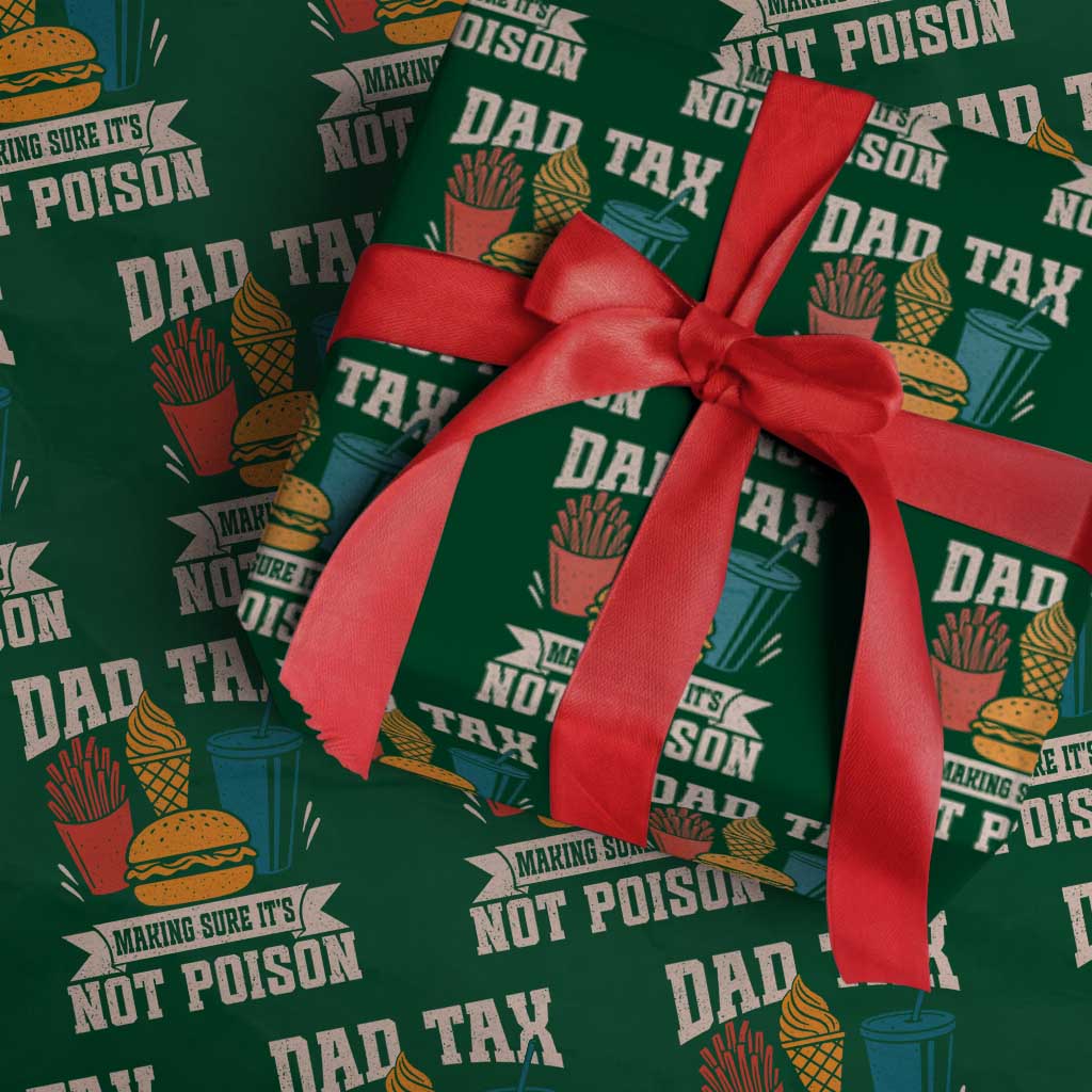 Dad Tax Wrapping Paper Roll Making Sure It's Not Poison Fathers Day Gifts - Wonder Print Shop