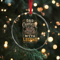Dad The Carpenter The Myth The Legend Crystal Glass Ornament Funny Woodworker Carpenter Graphic
