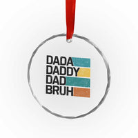 Dada Daddy Dad Bruh Crystal Glass Ornament Funny Fathers Day Bruh - Wonder Print Shop