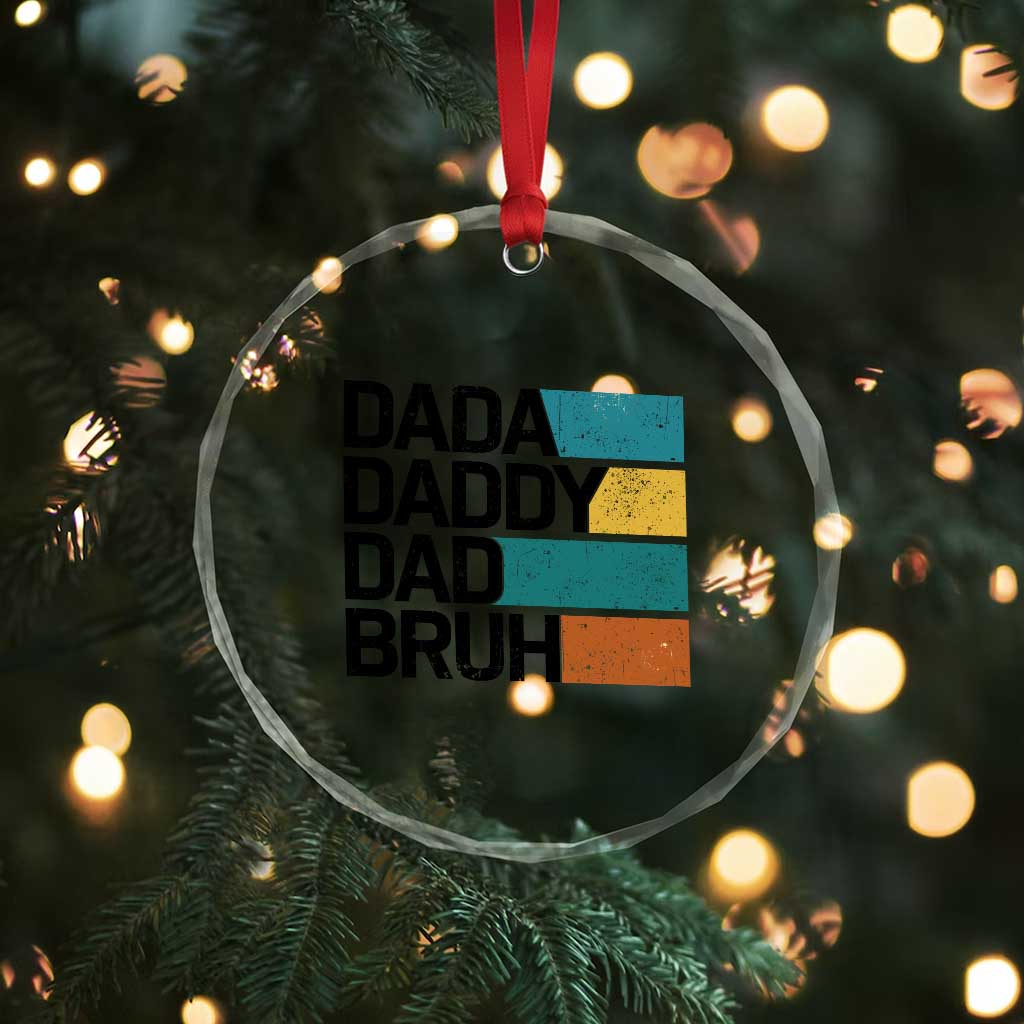 Dada Daddy Dad Bruh Crystal Glass Ornament Funny Fathers Day Bruh - Wonder Print Shop