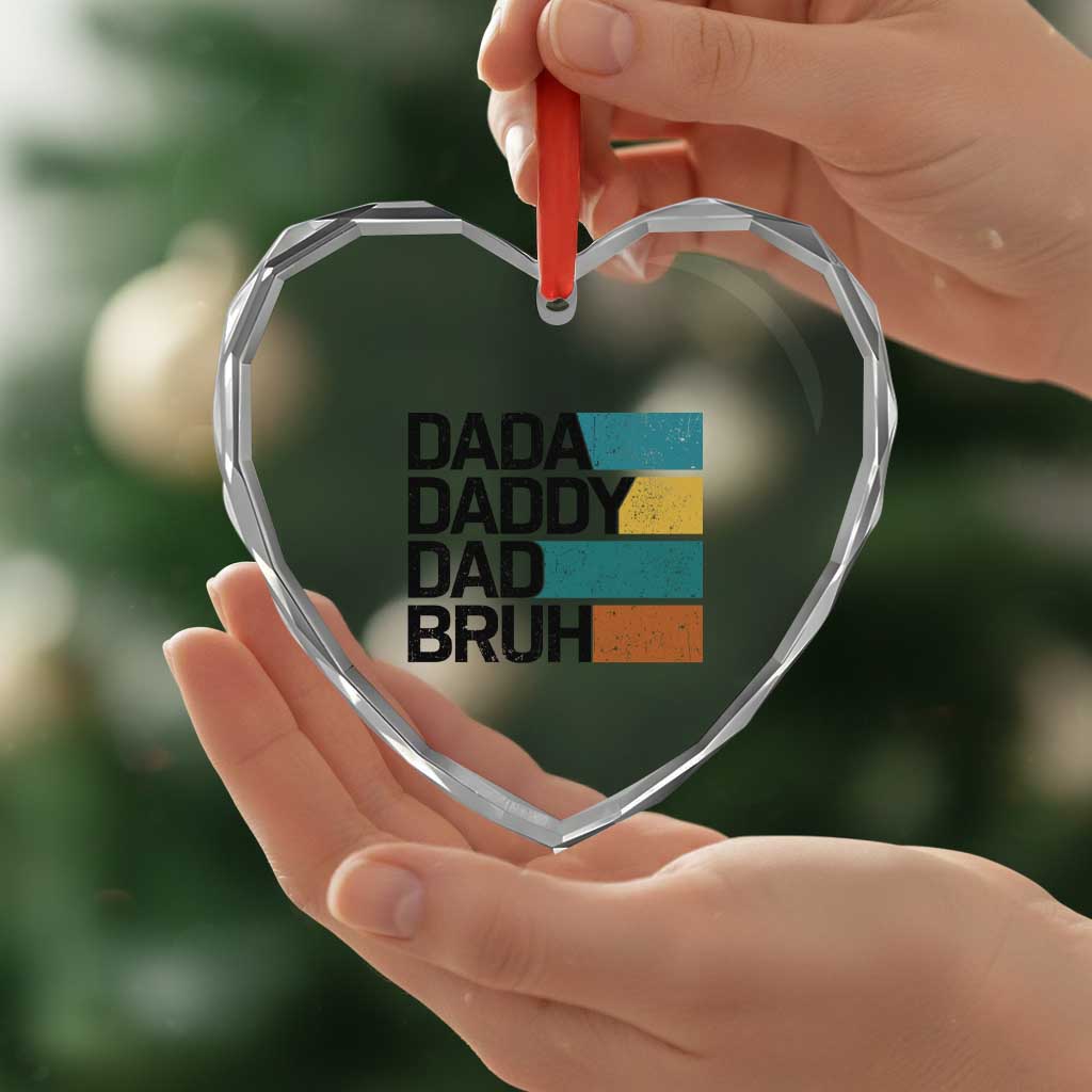Dada Daddy Dad Bruh Heart Crystal Glass Ornament Funny Fathers Day Bruh - Wonder Print Shop