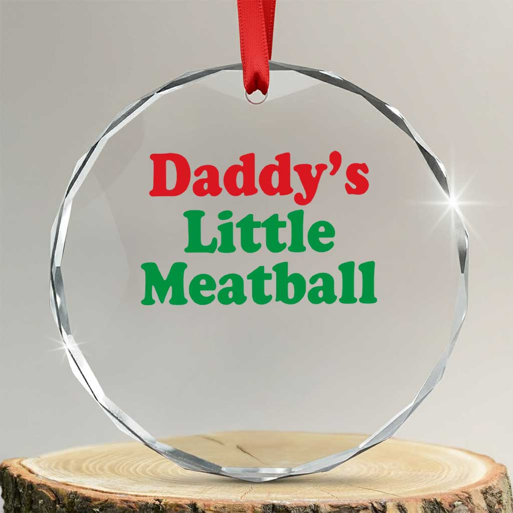 Daddy's Little Meatball Crystal Glass Ornament Funny Italian Family Baby Humor - Wonder Print Shop