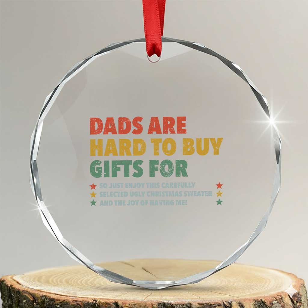 Dads Are Hard To Buy Gifts For Christmas Crystal Glass Ornament Funny Father's Day Ugly Xmas - Wonder Print Shop
