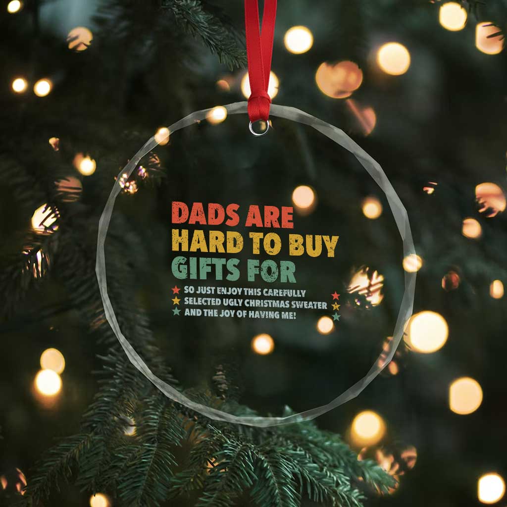 Dads Are Hard To Buy Gifts For Christmas Crystal Glass Ornament Funny Father's Day Ugly Xmas - Wonder Print Shop