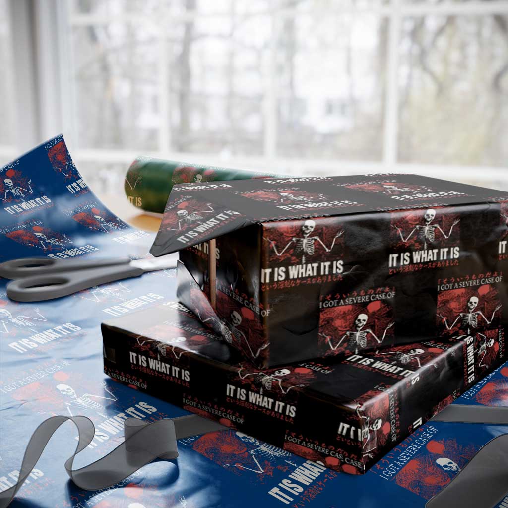 Dark Japanese Aesthetic Skeleton Meme Graphic Wrapping Paper Roll I Got a Severe Case of It Is What It Is