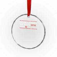 Dear Canada We Hate Him Too Crystal Glass Ornament Canadian Independence - Wonder Print Shop
