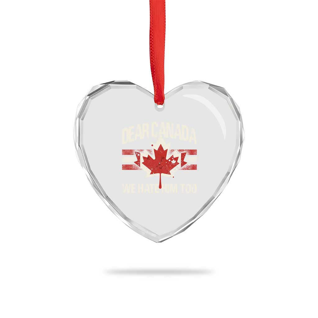 Dear Canada We Hate Him Too Heart Crystal Glass Ornament Vintage Maple Leaf - Wonder Print Shop