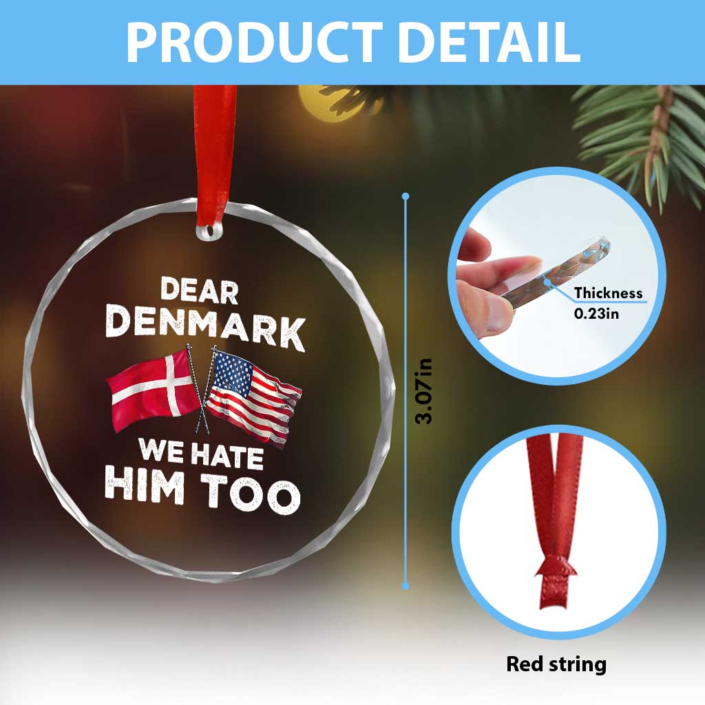 Dear Denmark We Hate Him Too Crystal Glass Ornament Funny Political Satire with US and Danish Flags