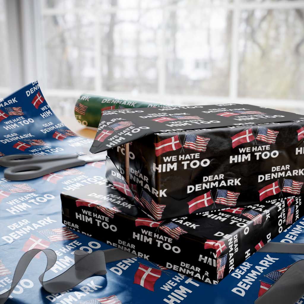 Dear Denmark We Hate Him Too Wrapping Paper Roll Funny Political Satire with US and Danish Flags
