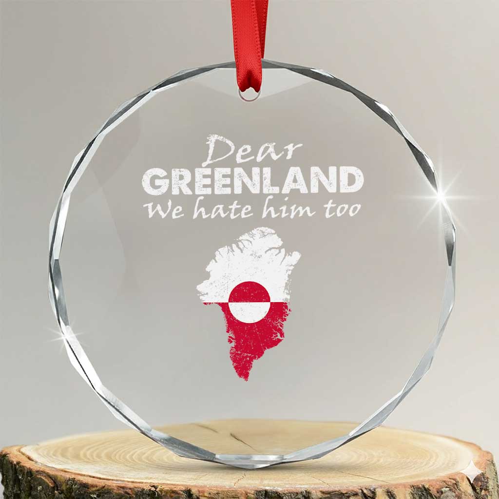 Dear Greenland We Hate Him Too Crystal Glass Ornament Greenland Political Protest