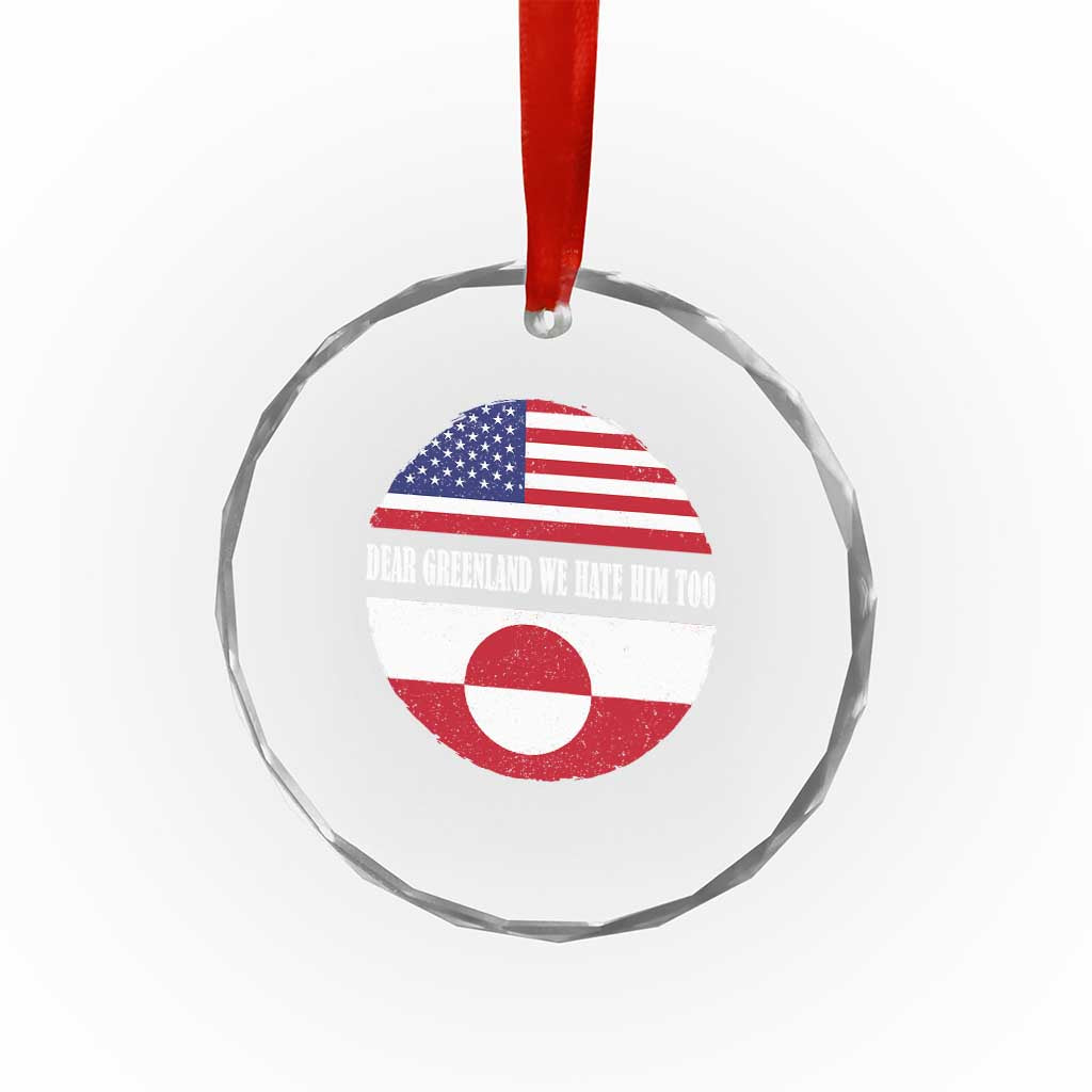 Dear Greenland We Hate Him Too Crystal Glass Ornament Political Protest Greenlander American Flag