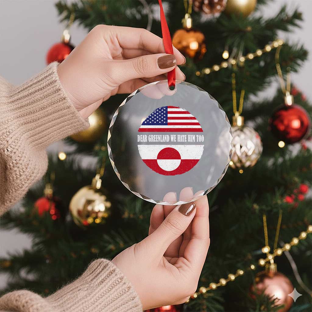 Dear Greenland We Hate Him Too Crystal Glass Ornament Political Protest Greenlander American Flag