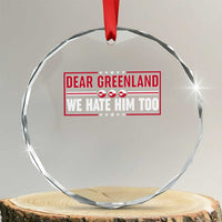 Dear Greenland We Hate Him Too Crystal Glass Ornament Stand With Greenlanders