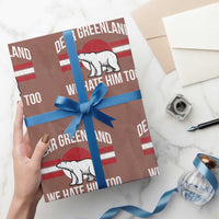 Dear Greenland We Hate Him Too Wrapping Paper Roll Polar Bear Political Protest