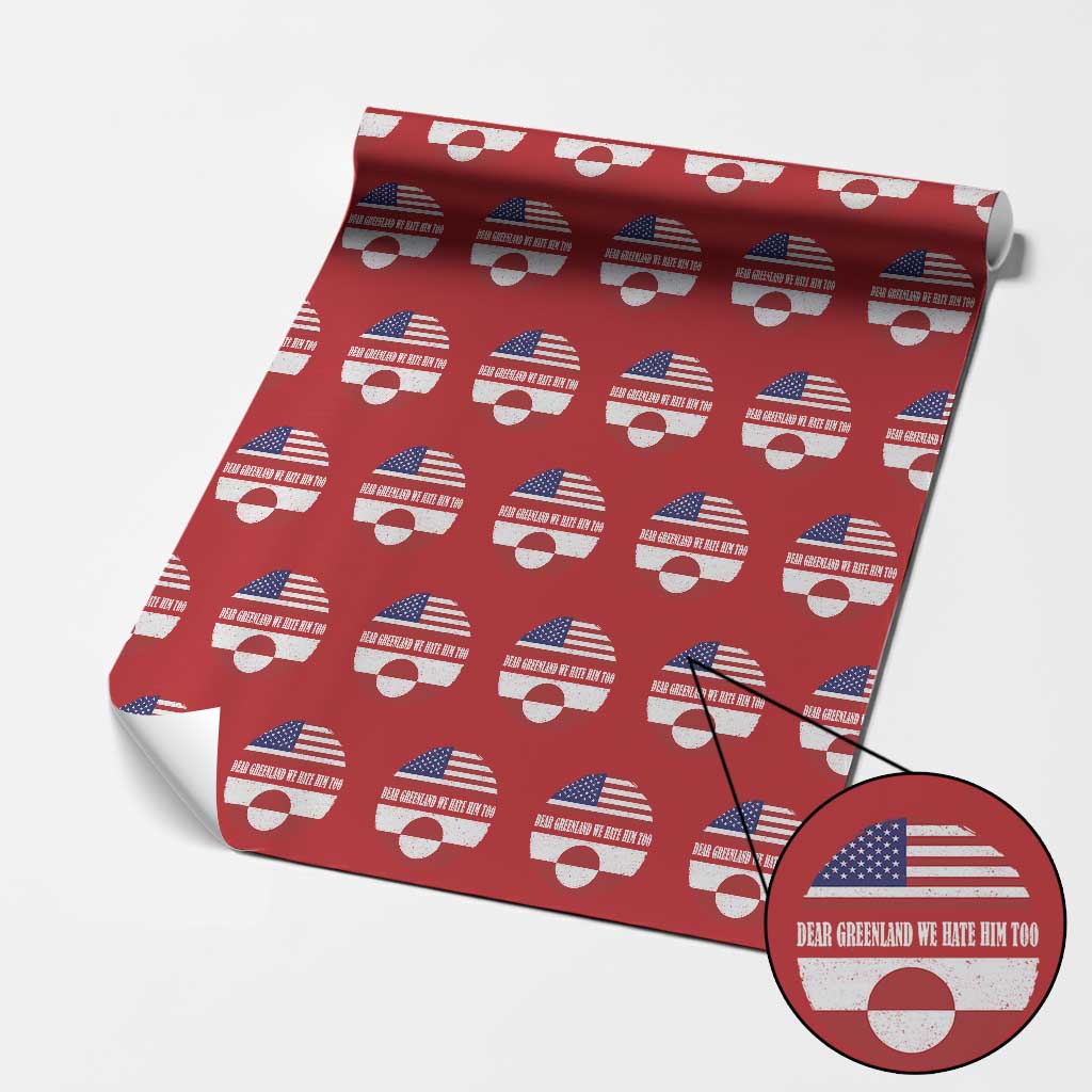 Dear Greenland We Hate Him Too Wrapping Paper Roll Political Protest Greenlander American Flag