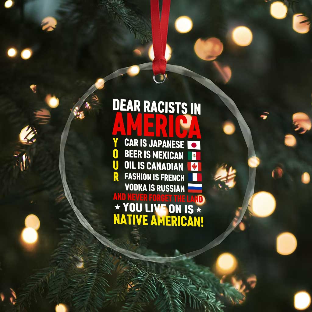 Dear Racists In America Land You Live On Is Native American Crystal Glass Ornament Anti Racism Social Justice