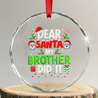 Dear Santa My Brother Did It Funny Christmas Crystal Glass Ornament Boys Girls Kids - Wonder Print Shop