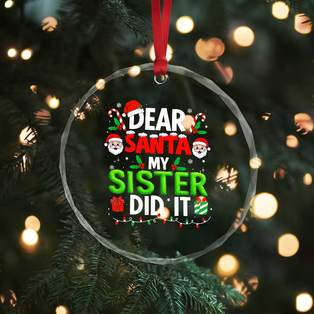 Dear Santa My Sister Did It Funny Christmas Crystal Glass Ornament Boys Girls Kids - Wonder Print Shop