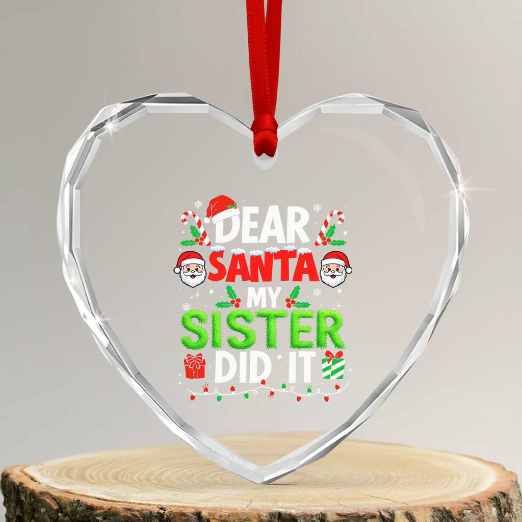 Dear Santa My Sister Did It Funny Christmas Heart Crystal Glass Ornament Boys Girls Kids - Wonder Print Shop