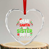 Dear Santa My Sister Did It Funny Christmas Heart Crystal Glass Ornament Boys Girls Kids - Wonder Print Shop