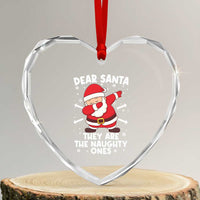 Dear Santa They Naughty Ones Heart Crystal Glass Ornament Dabbing Santa Christmas Pajamas PJ Xmas Gifts - Wonder Print Shop
