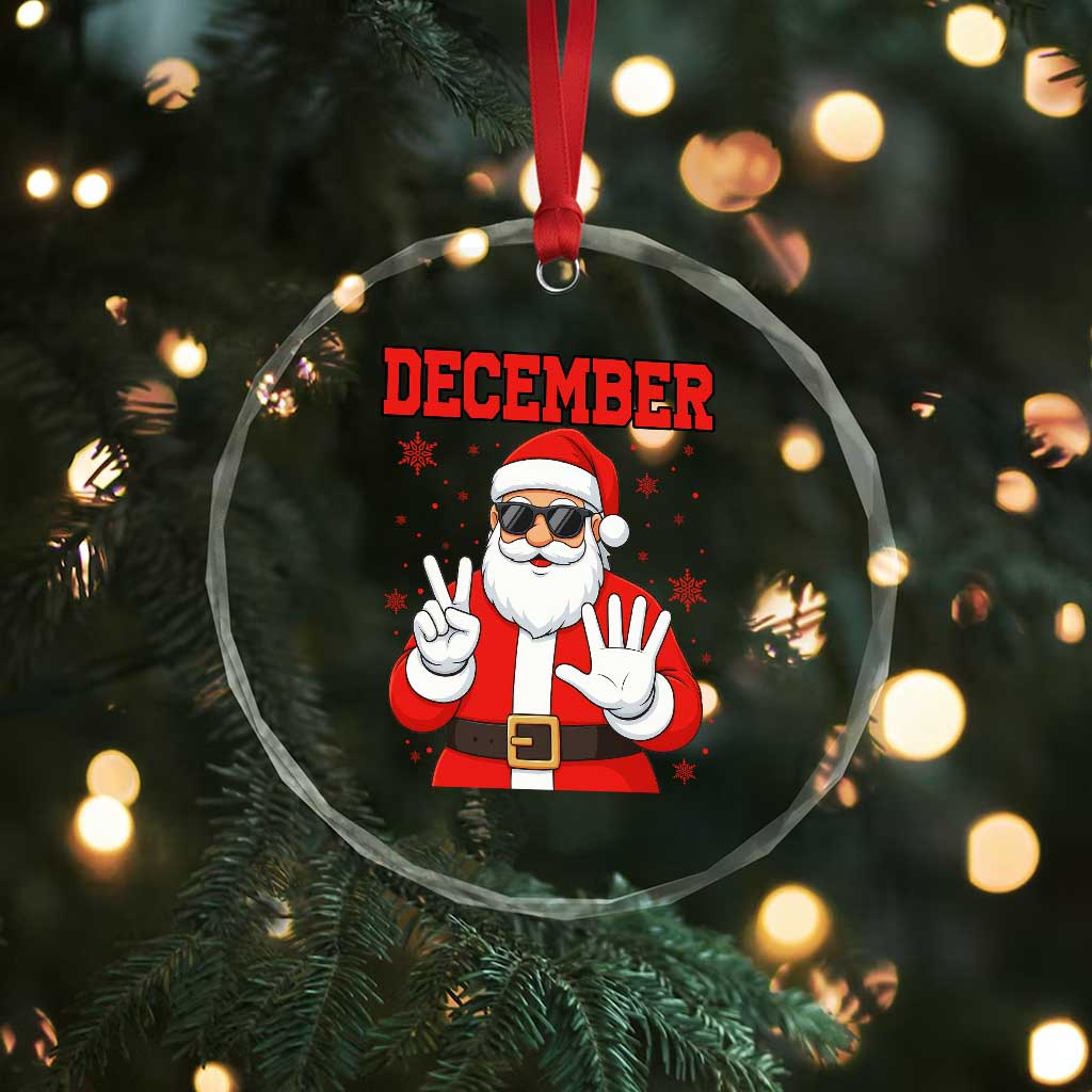 December 25 Crystal Glass Ornament Funny Santa Says Christmas - Wonder Print Shop