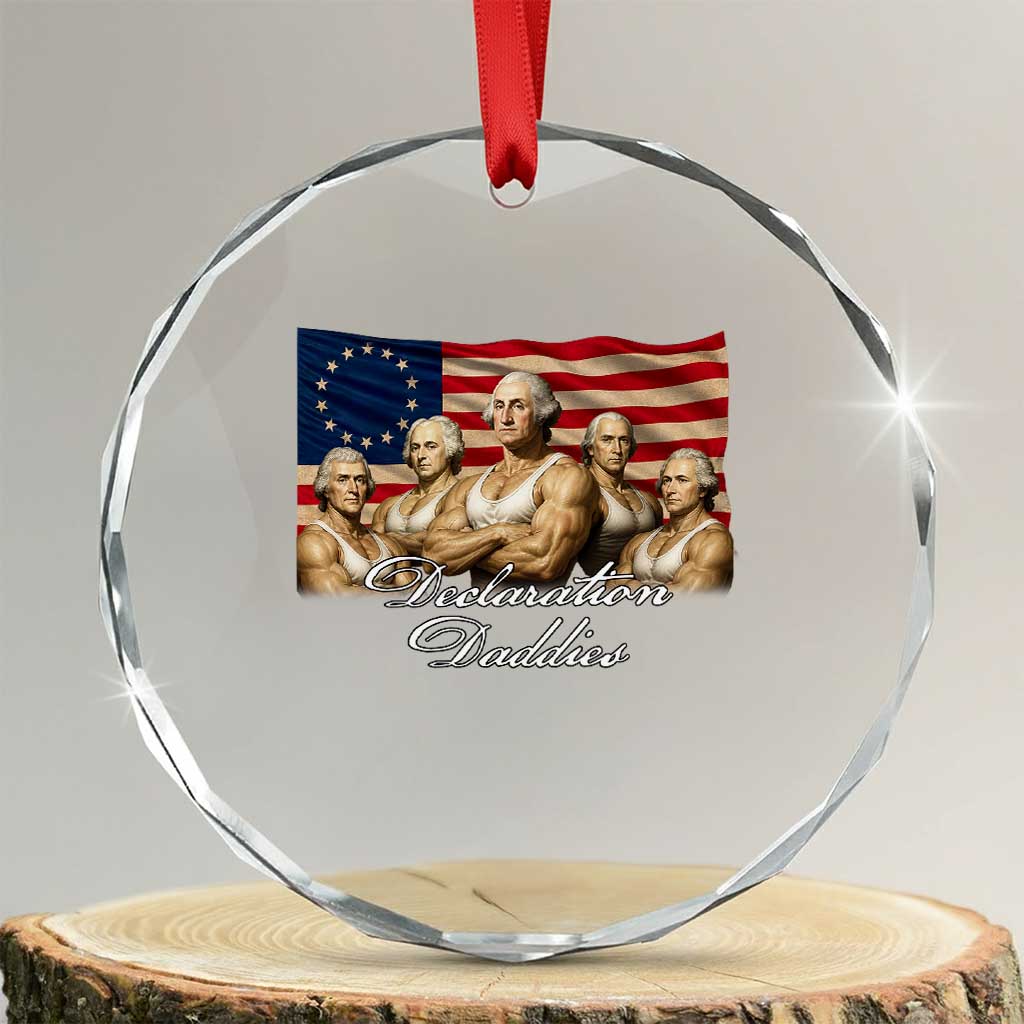 Declaration Daddies Funny 4th of July Founding Fathers Crystal Glass Ornament Vintage Betsy Ross Flag