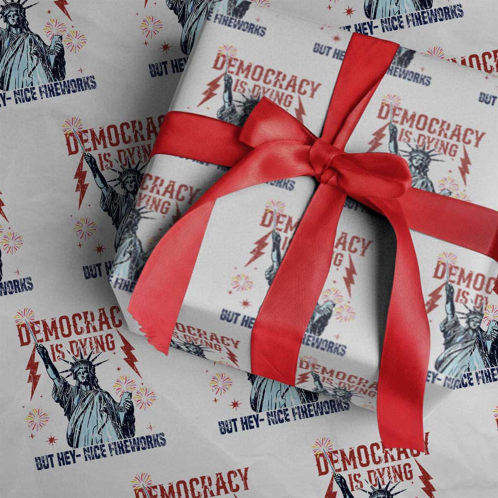 Democracy Is Dying But Hey Nice Fireworks Statue of Liberty Wrapping Paper Roll Funny 4th Of July Retro - Wonder Print Shop