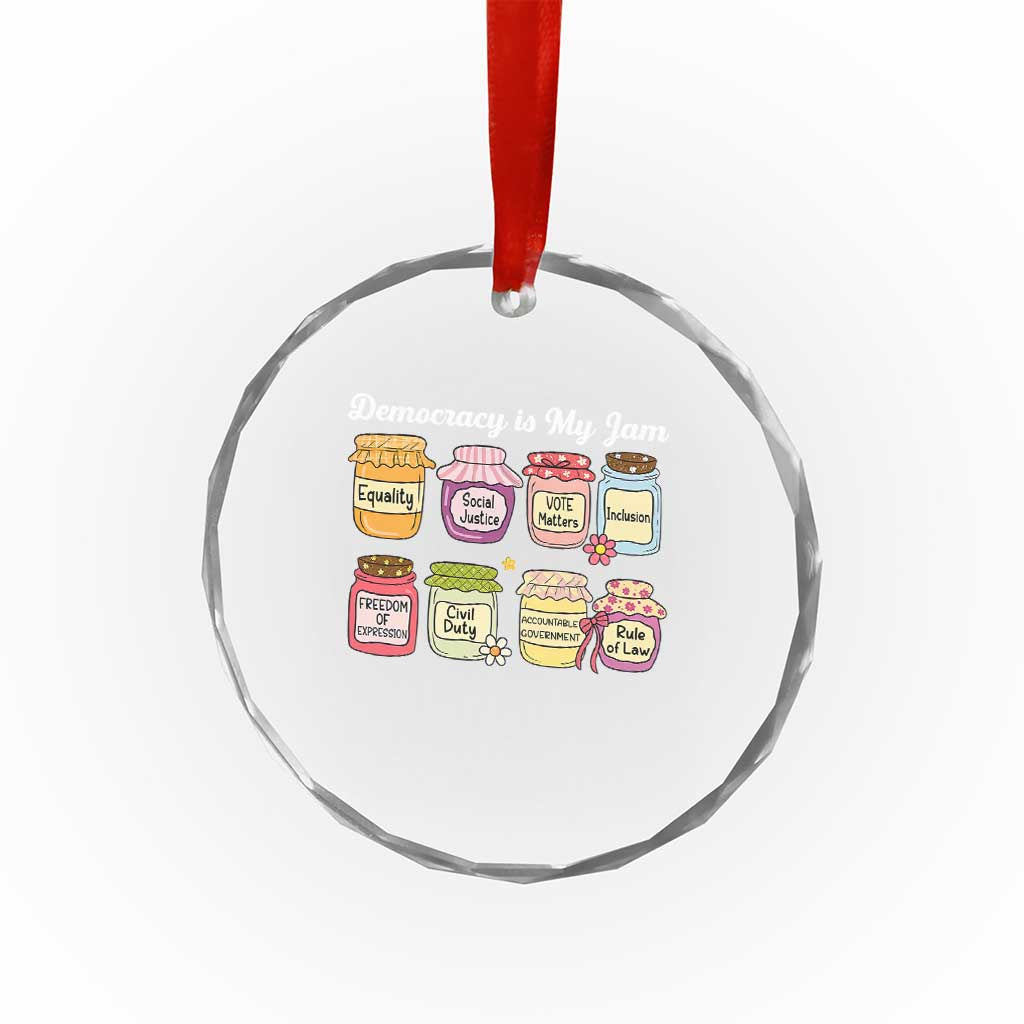 Democracy Is My Jam Crystal Glass Ornament Social Justice Protest Resist - Wonder Print Shop